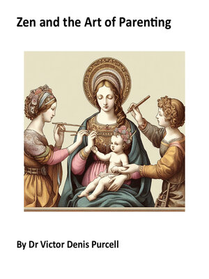 cover image of Zen and the Art of Parenting